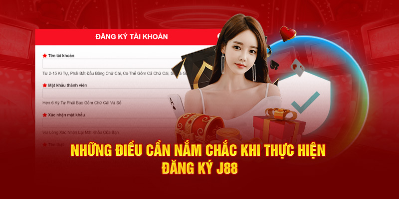 Những điều cần nắm chắc khi thực hiện đăng ký J88